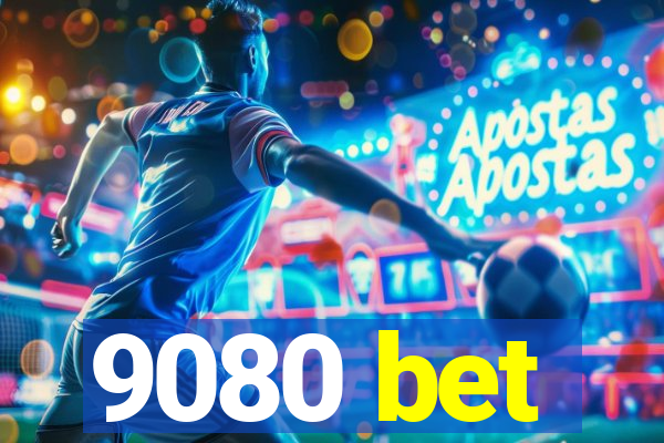 9080 bet